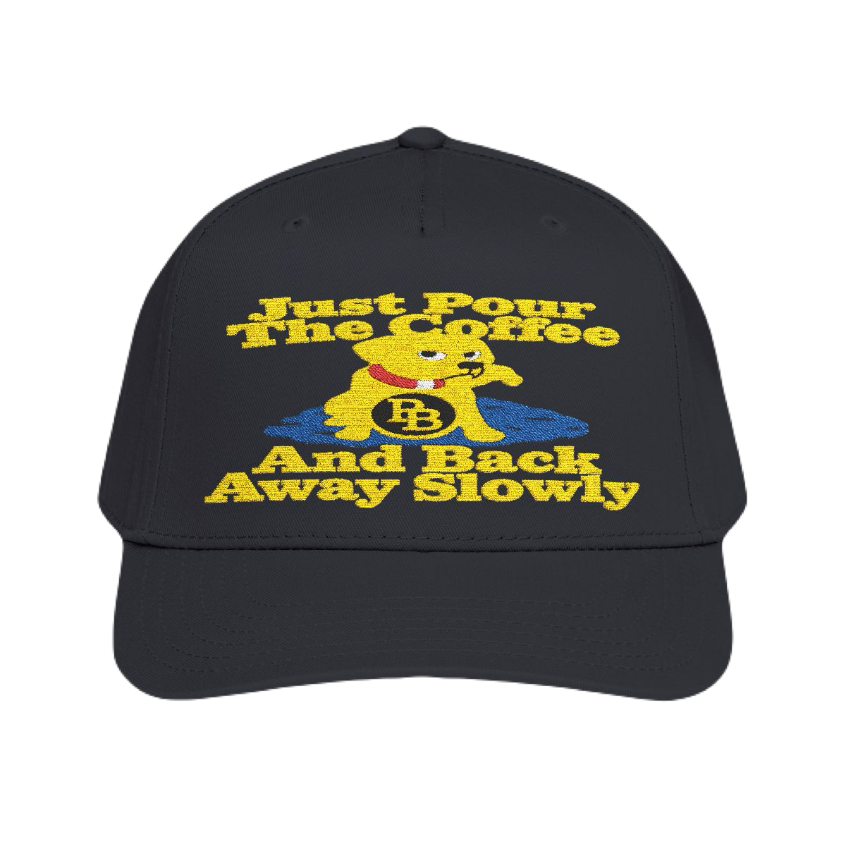 Just Pour The Coffee And Back Away Slowly Premium Embroidered Hat | PBSHORT.COM